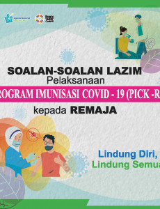 Soalan Lazim Pelaksanaan Program Imunisasi COVID-19 (PICK-R) Kepada Remaja